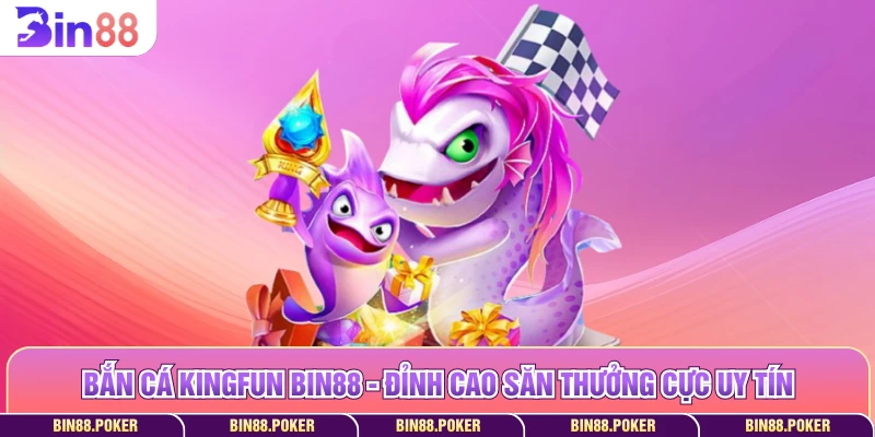 bắn cá Kingfun
