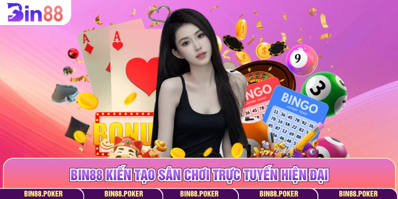 Bin88 kiến tạo sân chơi trực tuyến hiện đại