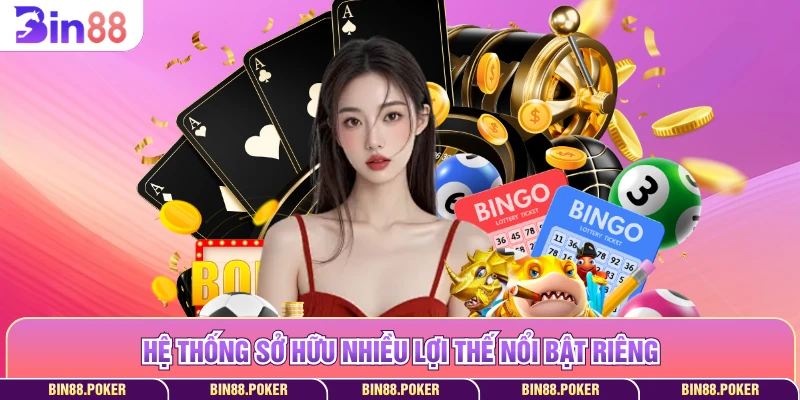Hệ thống sở hữu nhiều lợi thế nổi bật riêng