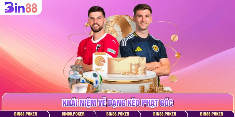 Khái niệm về dạng kèo phạt góc