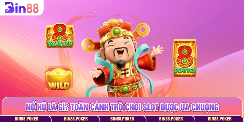 Nổ hũ là gì