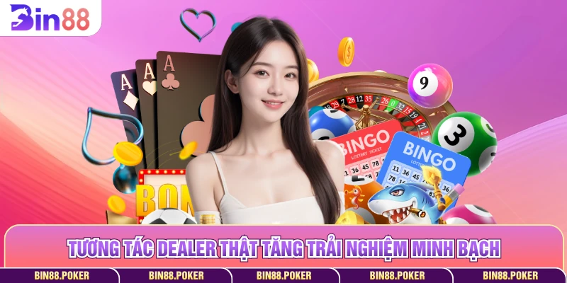 Tương tác dealer thật tăng trải nghiệm minh bạch